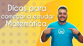 "Dicas para começar a estudar Matemática" escrito sobre fundo amarelo ao lado da imagem do professor