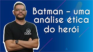 Professor ao lado do escrito "Batman – uma análise ética do herói".