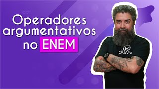 Professor ao lado do escrito "Operadores Argumentativos no Enem".