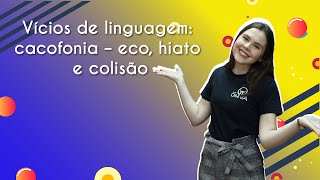 Professora ao lado do texto"Vícios de linguagem: cacofonia – eco, hiato e colisão".