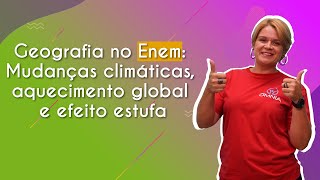 "Geografia no Enem: Mudanças climáticas, aquecimento global e efeito estufa" escrito sobre fundo colorido ao lado da imagem da professora