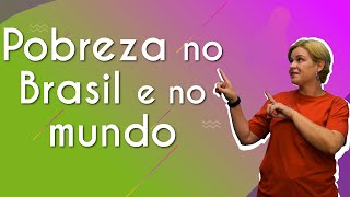 Professora ao lado do texto"Pobreza no Brasil e no mundo"