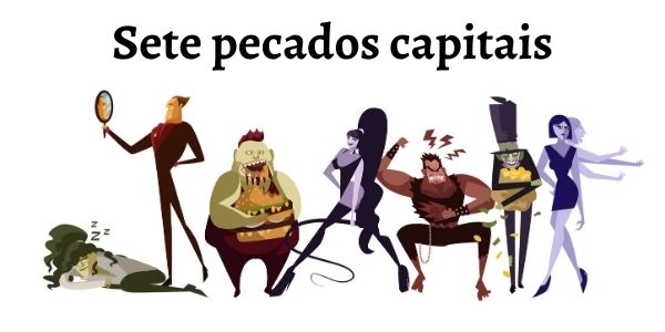 Características sobre os 7 pecados capitais