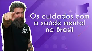 Professor ao lado do texto"Os cuidados com a saúde mental no Brasil"