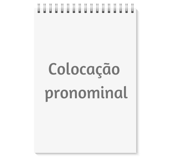 A colocação pronominal pode ocorrer de três formas: próclise, mesóclise e ênclise.