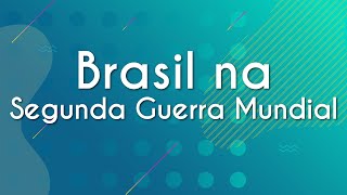 "Brasil na Segunda Guerra Mundial" escrito sobre fundo verde