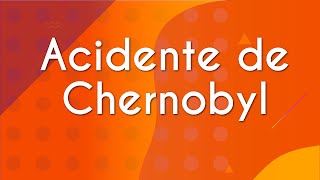 Escrito"Acidente de Chernobyl" em fundo laranja.