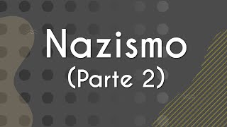 "Nazismo (Parte 2)" escrito sobre fundo marrom