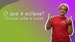 Professora ao lado do texto"O que é eclipse? (Eclipse solar e lunar)"