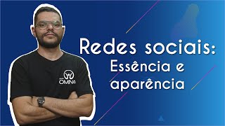 Professor ao lado do texto"Redes sociais – essência e aparência"