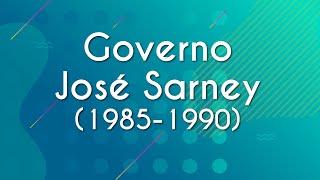 Escrito"Governo José Sarney (1985-1990)" em fundo verde.