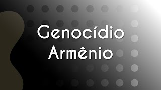 Escrito"Genocídio Armênio" em fundo escuro.