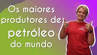 Professora ao lado do texto"Os maiores produtores de petróleo do mundo"