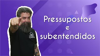 Professor ao lado do texto"Pressupostos e subentendidos"