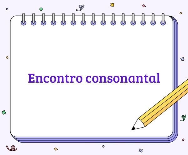 Ilustração de um bloco de notas, em que há escrito “Encontro consonantal”, com um lápis amarelo sobre ele.