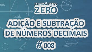 Escrito"Matemática do Zero | Adição e Subtração de Números Decimais" em fundo azul.