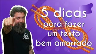 "5 dicas para fazer um texto bem amarrado" escrito sobre a ilustração de uma corda formando nós