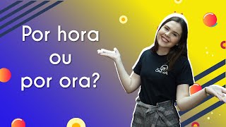 Professora ao lado do texto"Por hora ou por ora?"