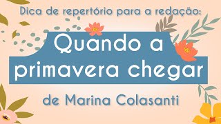 "Dica de repertório para a redação: “Quando a primavera chegar”, de Marina Colasanti" escrito em fundo azul e laranja com flores