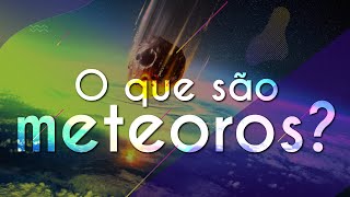 Texto"O que são meteoros?" próximo a uma representação do são os meteoros.