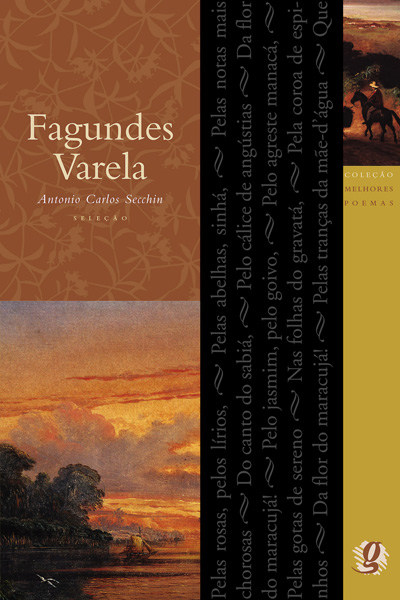 Capa do livro “Fagundes Varela”, coleção Melhores Poemas, publicado pelo Grupo Editorial Global.