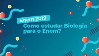 Escrito"Enem 2019 Como estudar Biologia para o Enem?" em fundo azul.