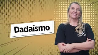 "Dadaísmo" escrito sobre fundo amarelo ao lado da imagem da professora