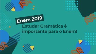 Escrito"Enem 2019 Estudar Gramática é importante para o Enem!" em fundo verde.