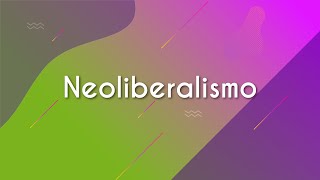 "Neoliberalismo" escrito sobre fundo colorido