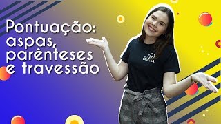 "Pontuação: aspas, parênteses e travessão" escrito sobre fundo azul e amarelo ao lado da imagem da professora