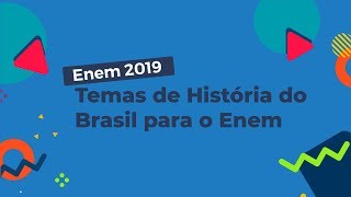 "Enem 2019 Temas de História do Brasil para o Enem" escrito sobre fundo azul