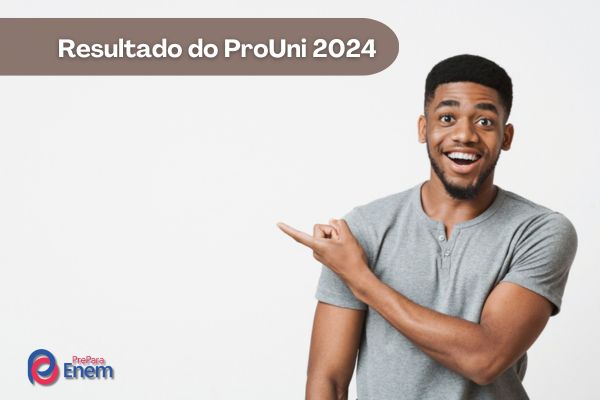 Fundo cinza, homem negro aponta com o dedo e está sorrindo, texto Resultado do ProUni 2024