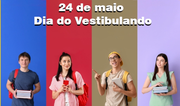Colagem com estudantes em fundo colorido abaixo do escrito “24 de maio — Dia do Vestibulando”.