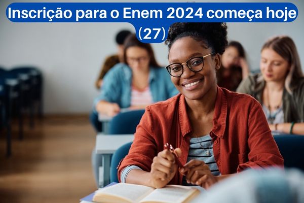 Mulher sorri abaixo do texto "Inscrição para o Enem 2024 começa hoje (27)"