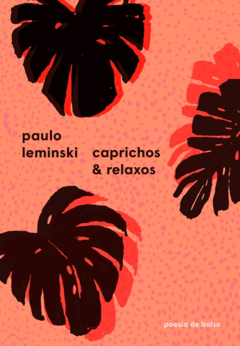 “Caprichos & relaxos”, de Paulo Leminski, publicado pela editora Companhia das Letras, uma das obras da poesia marginal.