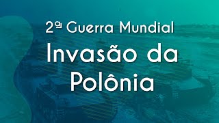 Título "II Guerra Mundial: invasão da Polônia" escrito sobre fundo verde com imagens de tanque de guerra em alusão à II Guerra Mundial.