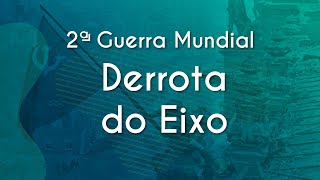 Título "2ª Guerra Mundial: Derrota do Eixo" escrito em fundo verde com pessoa segurando bandeira com símbolo socialista.