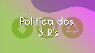 Título "Política dos 3 R's" escrito sobre fundo degradê verde e roxo.