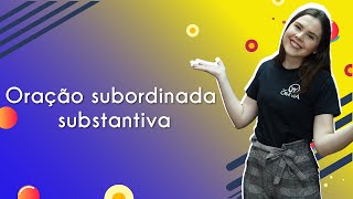 Título "Oração subordinada substantiva" escrito em fundo amarelo e roxo com imagem da professora ao lado.