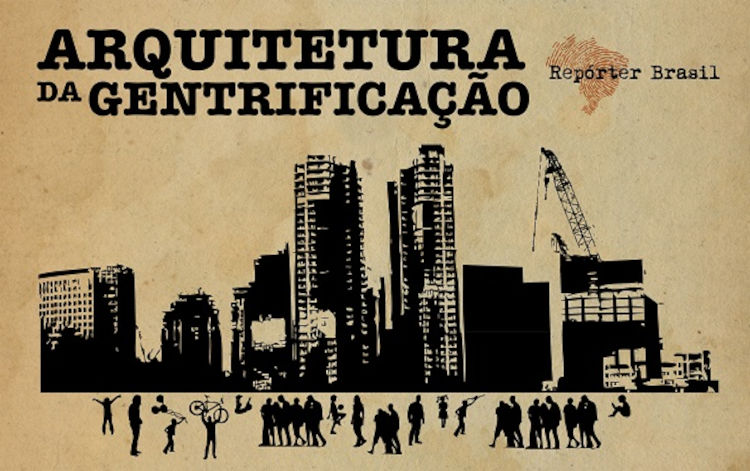 Imagem do Repórter Brasil apresenta ilustração de espaço urbano e o texto: Arquitetura da Gentrificação.