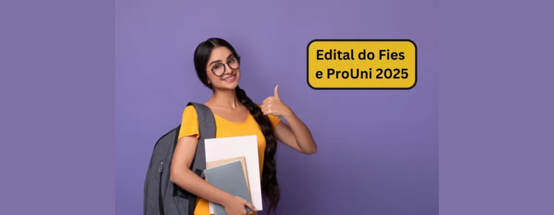 Editais do Fies e do ProUni 2025