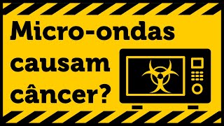 Título "Micro-ondas causam câncer?" sobre fundo amarelo ao lado de imagem de aparelho micro-ondas com símbolo radioativo.