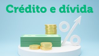 Título "Crédito e dívida" escrito sobre imagem de notas, moedas e símbolo de porcentagem.