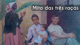 Titulo "Mito das três raças" escrito sobre fundo de pintura retratando uma família brasileira miscigenada em alusão ao mito das três raças.