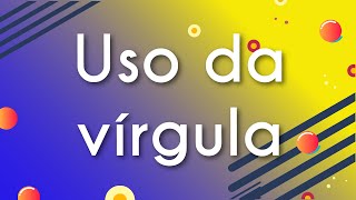 "Uso da Vírgula" escrito sobre fundo degradê de roxo e amarelo.