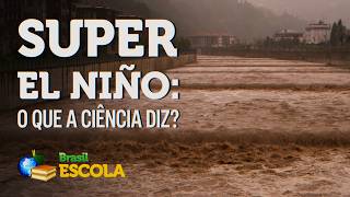 "Super El Niño: o que a ciência diz?" escrito sobre imagem de correnteza.