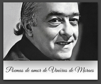 Vinícius de Moraes é o poeta da paixão. Soube, como poucos, traduzir em versos de poemas e canções esse nobre sentimento *