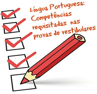 Não só conhecimentos linguísticos em si são cobrados nas provas de língua portuguesa de vestibulares