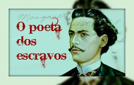 Castro Alves recebeu a antonomásia “poeta dos escravos” por seu devotamento à causa abolicionista